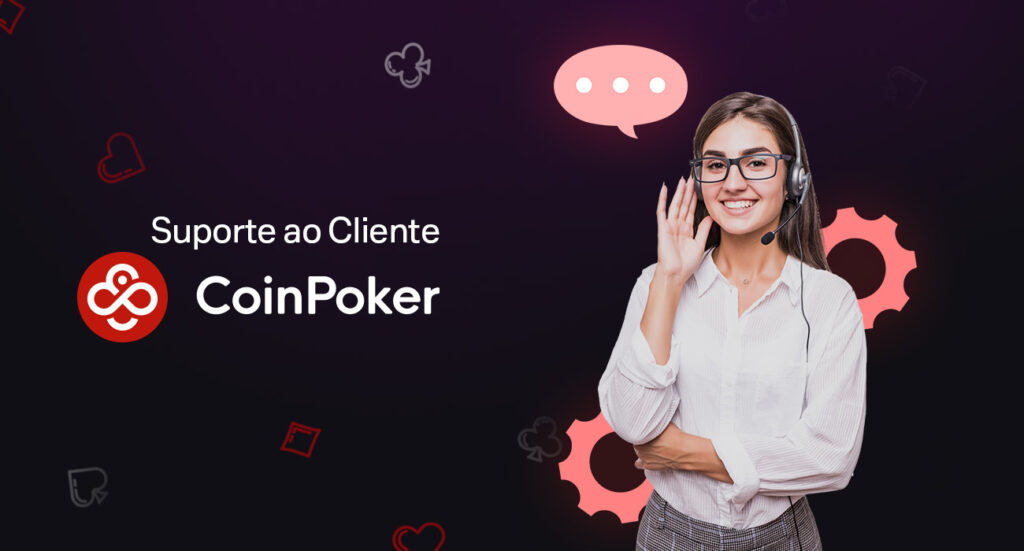 Equipe de suporte ao cliente da CoinPoker 24 horas por dia, 7 dias por semana